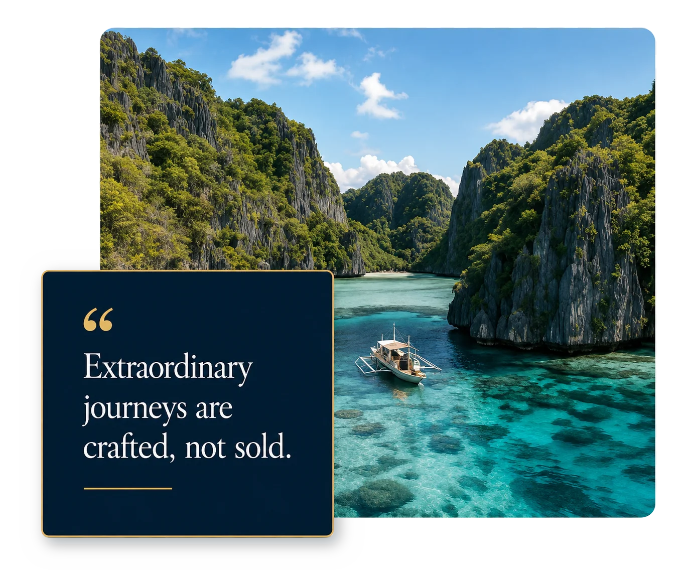 Palawan lagoon and private boat with an Extraordinary journeys are crafted, not sold quote card.